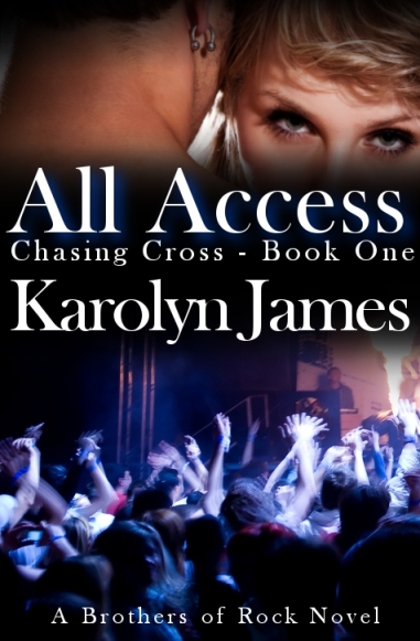 Karolyn James, romance, Brothers of Rock, Chasing Cross, All Access